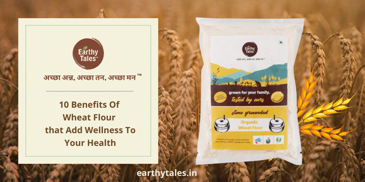 Benefits Of Wheat Flour That Add Wellness