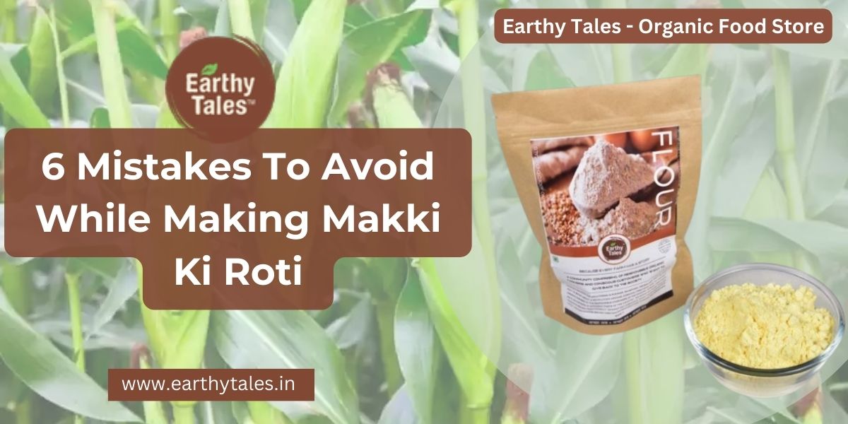 6 Mistakes To Avoid While Making Makki Ki Roti