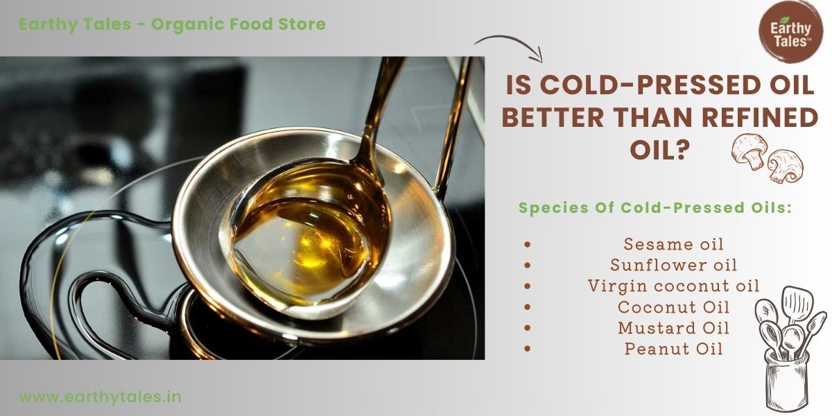 Is Cold-Pressed Oil Better than Refined Oil?