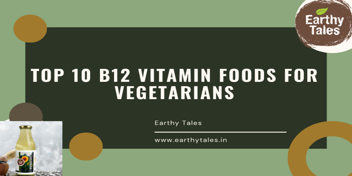 Top 10 B12 vitamin foods for vegetarians 